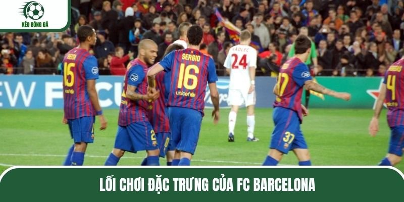 loi-choi-dac-trung-cua-fc-barcelona