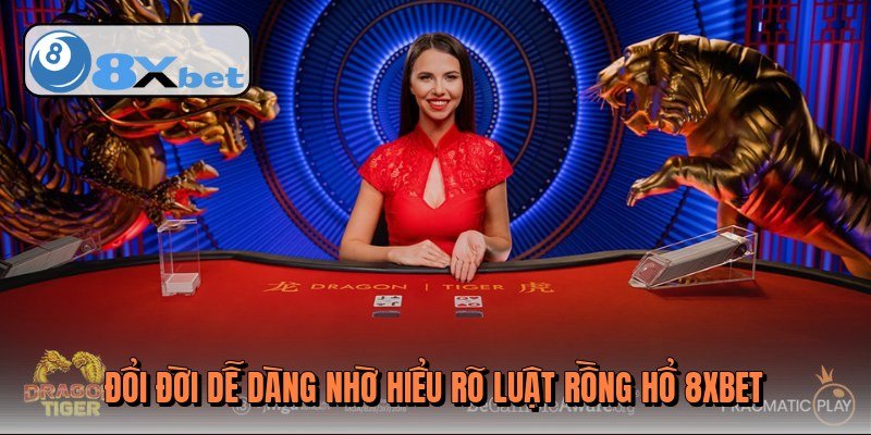 doi-doi-de-dang-nho-hieu-ro-luat-rong-ho-8xbet
