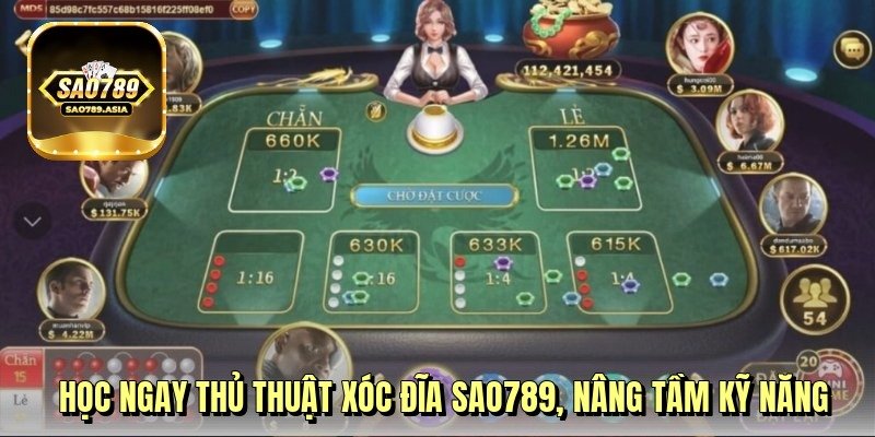hoc-ngay-thu-thuat-xoc-dia-sao789-nang-tam-ky-nang