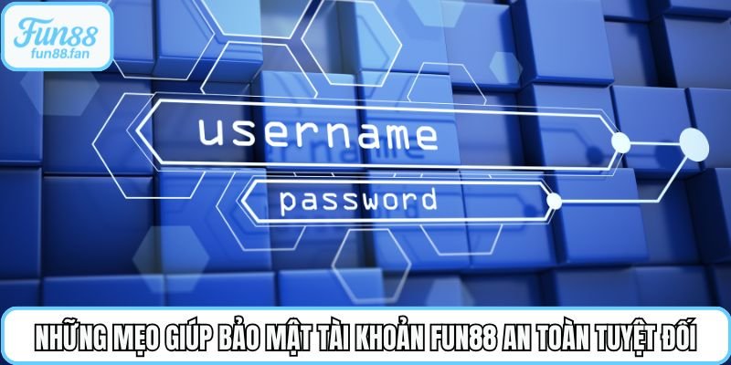 nhung-meo-giup-bao-mat-tai-khoan-fun88-an-toan-tuyet-doi