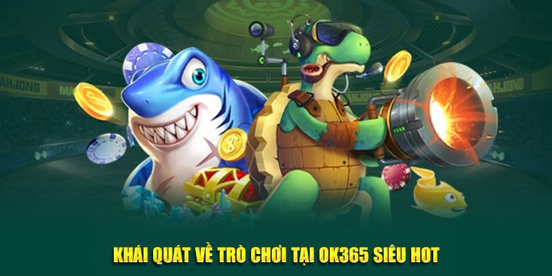 ban-ca-ok365-san-thuong-giai-tri